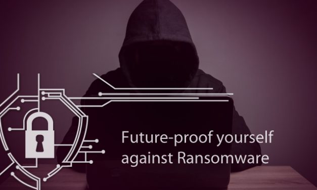 Future-proof yourself against Ransomware