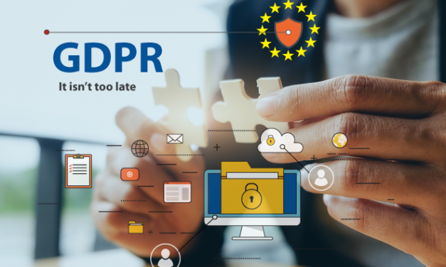The GDPR is now in effect – is it too late to act?